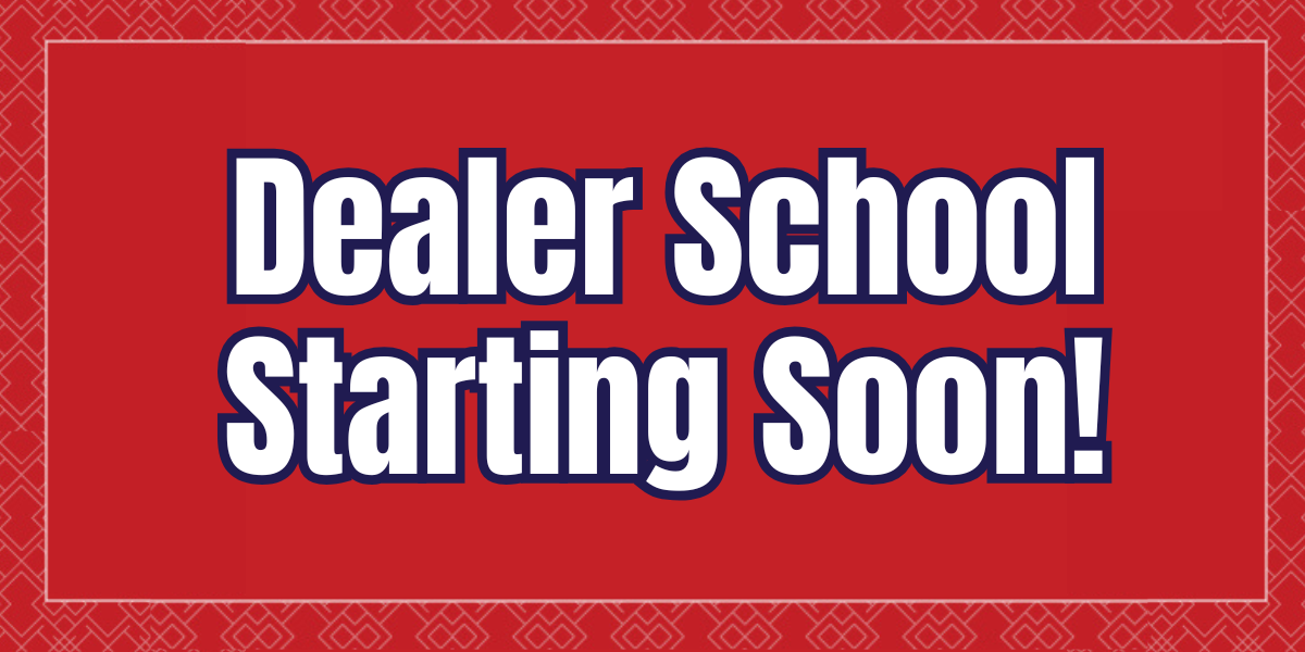 Dealer School Starting Soon! (1) (1)